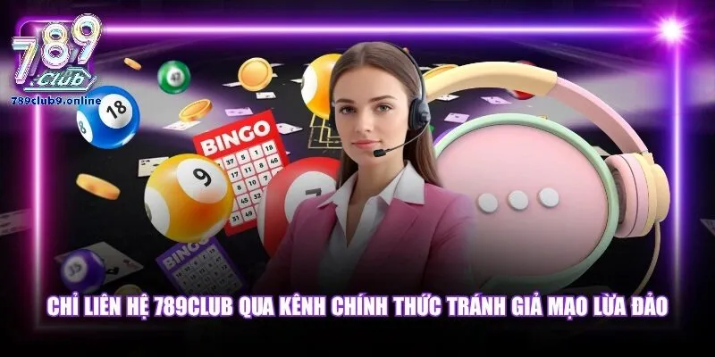 Tổng Hợp Các Kênh Liên Hệ 789Club Phổ Biến Nhất
