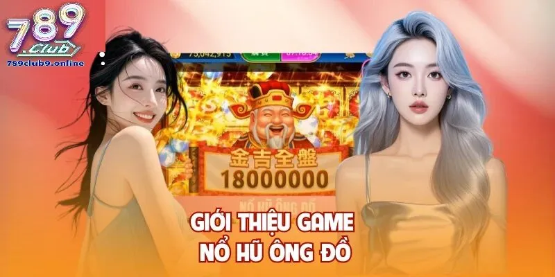 Cảm Hứng Thiết Kế Và Sức Hút Của Nổ Hũ Ông Đồ Tại 789Club